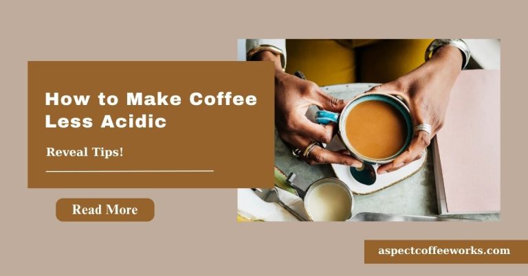 How to Make Coffee Less Acidic: Tips and Tricks