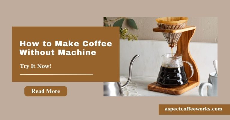 How to Make Coffee Without a Coffee Maker: Easy DIY Methods