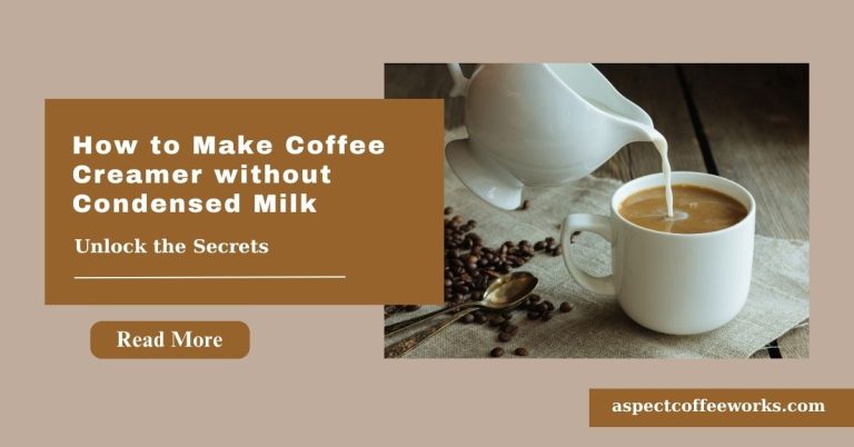 How to Make Coffee Creamer Without Condensed Milk: A Simple Creamer Recipes