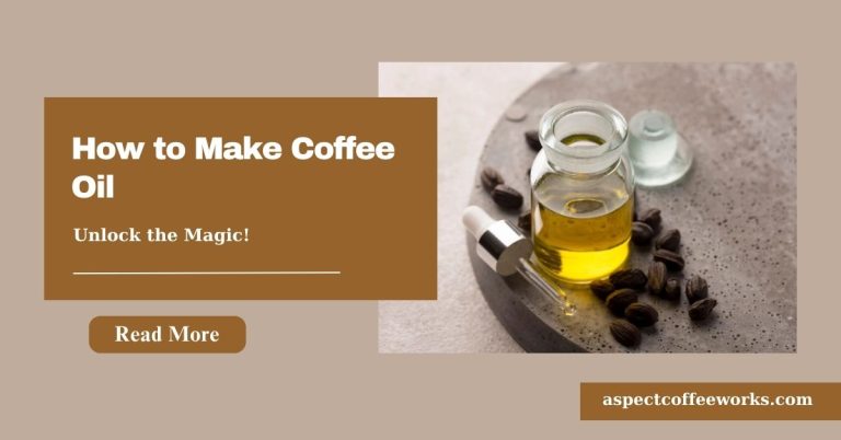 How to Make Coffee Infused Oil: A Simple Guide